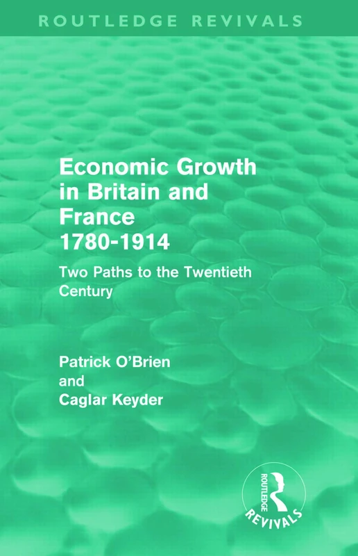 Routledge Economic Growth in Britain and France 1780-1914