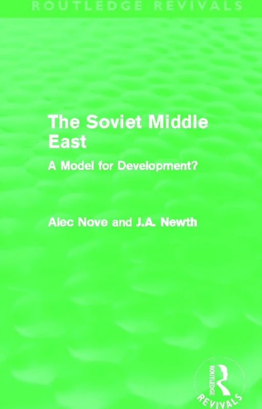 The Soviet Middle East (Routledge Revivals): A Model for Development?