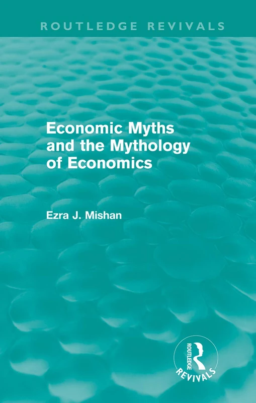 Routledge Economic Myths and the Mythology of Economics - Image 1