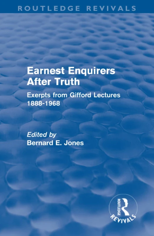 Routledge Earnest Enquirers After Truth: A Gifford Anthology
