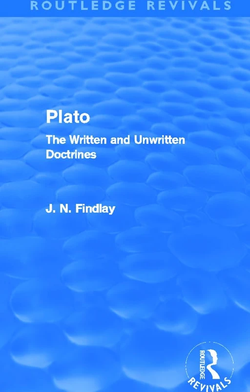Plato (Routledge Revivals): Plato: The Written and Unwritten Doctrines