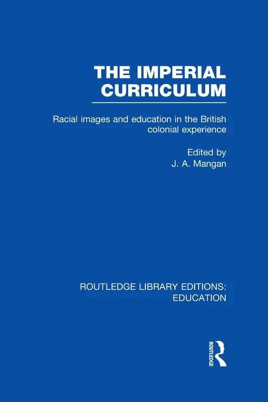 Routledge The Imperial Curriculum - Racial Images in Education