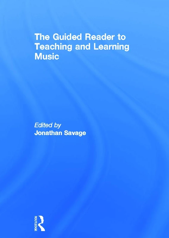 Routledge - The Guided Reader to Teaching and Learning Music