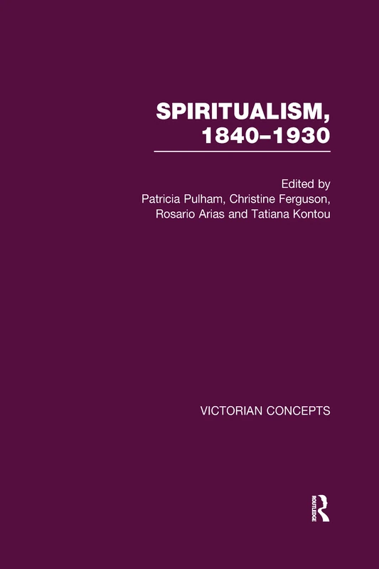 Spiritualism, 1840-1930 (Victorian Concepts)