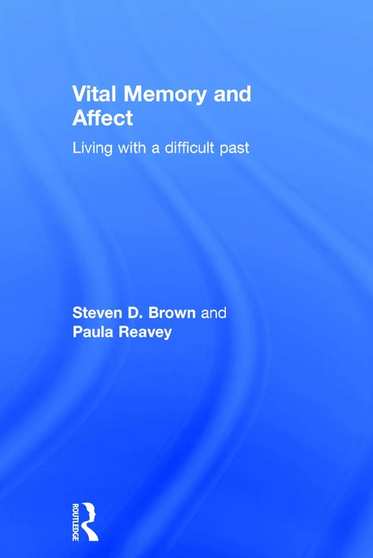 Vital Memory and Affect: Living with a difficult past