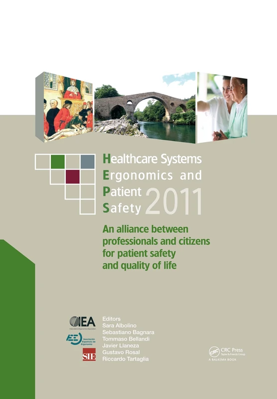 Healthcare Systems Ergonomics and Patient Safety 2011: Proceedings on the International Conference on Healthcare Systems Ergonomics and Patient Safety (HEPS 2011), Oviedo, Spain, June 22-24, 2011