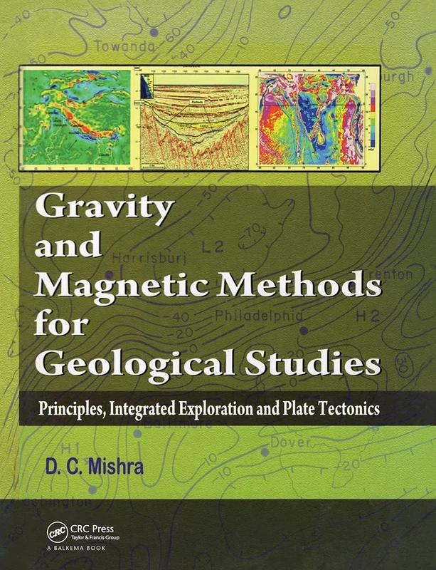 Gravity and Magnetic Methods for Geological Studies: Principles, Integrated Exploration and Plate Tectonics