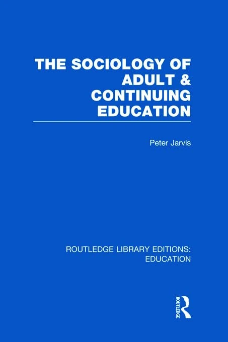 The Sociology of Adult & Continuing Education (Routledge Library Editions: Education)