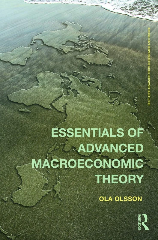 Essentials of Advanced Macroeconomic Theory (Routledge Advanced Texts in Economics and Finance)