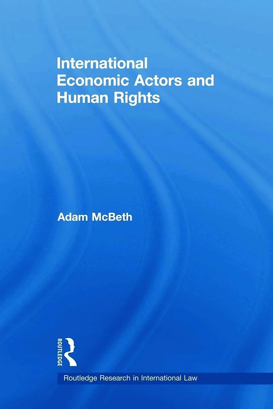 International Economic Actors and Human Rights (Routledge Research in International Law)