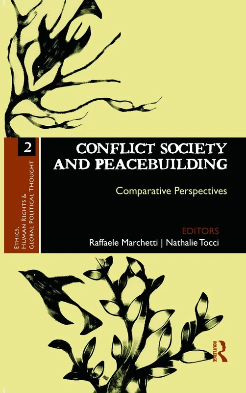Conflict Society and Peacebuilding: Comparative Perspectives (Ethics, Human Rights and Global Political Thought)