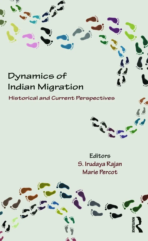 Routledge Dynamics of Indian Migration - Historical Perspectives