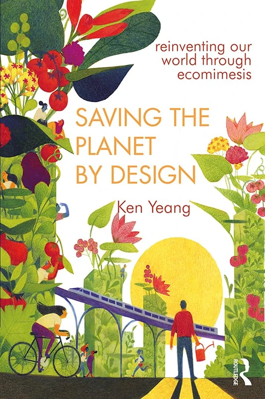 Saving The Planet By Design - Routledge Ecomimesis Book
