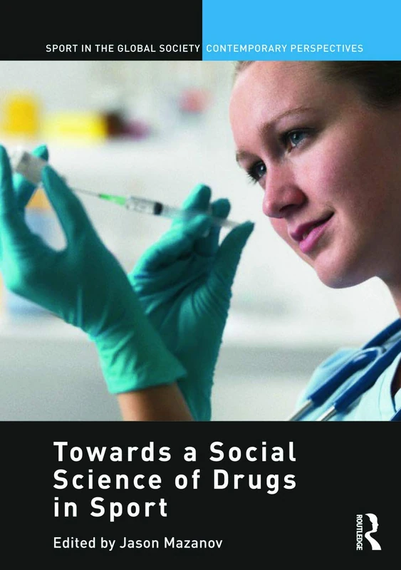 Routledge - Towards a Social Science of Drugs in Sport