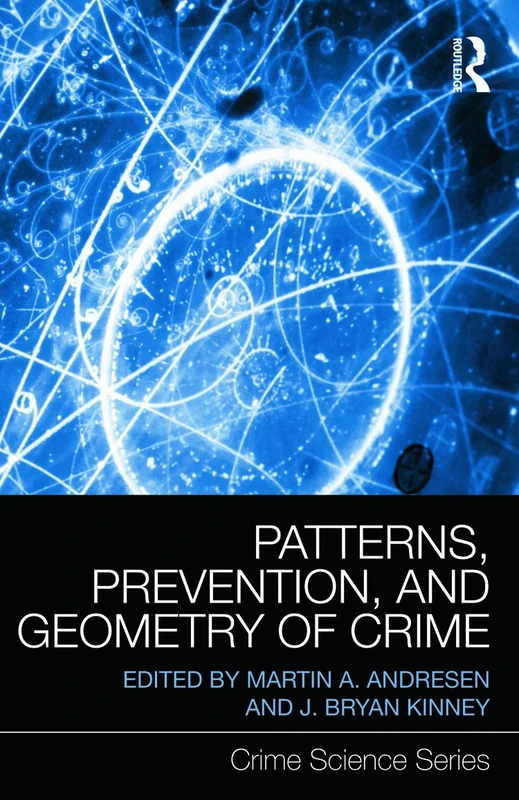 Routledge - Patterns, Prevention, and Geometry of Crime
