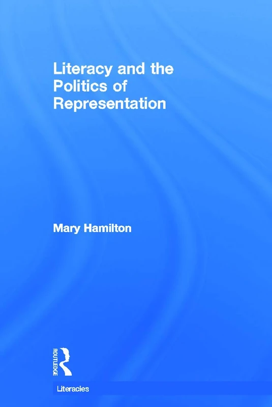 Routledge - Literacy and the Politics of Representation