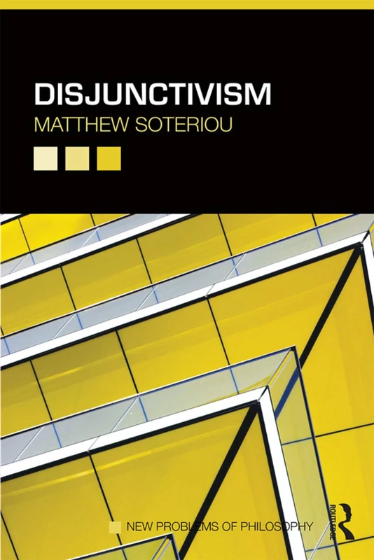 Routledge Disjunctivism (New Problems of Philosophy) Book