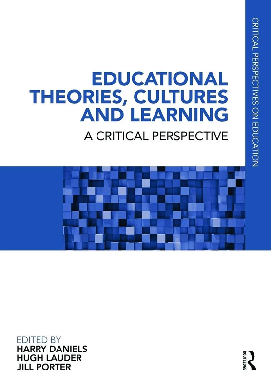 Educational Theories, Cultures and Learning: A Critical Perspective (Critical Perspectives on Education)