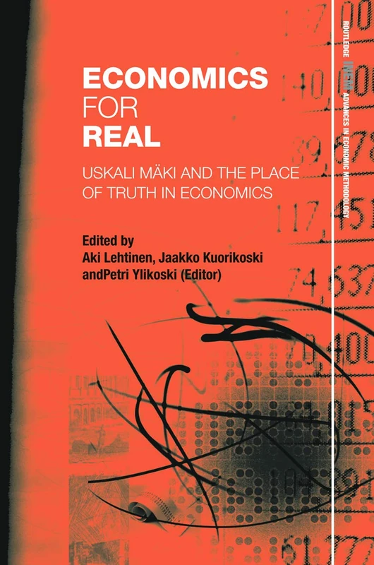 Routledge Economics for Real: Uskali Maki and the Place of Truth