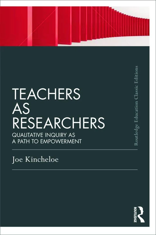 Teachers as Researchers (Classic Edition): Qualitative inquiry as a path to empowerment (Routledge Education Classic Edition)
