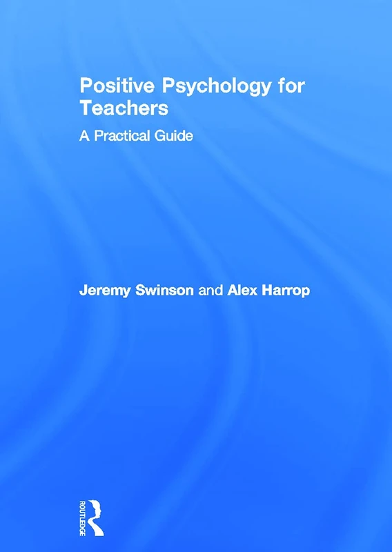 Routledge Positive Psychology for Teachers - Education Book