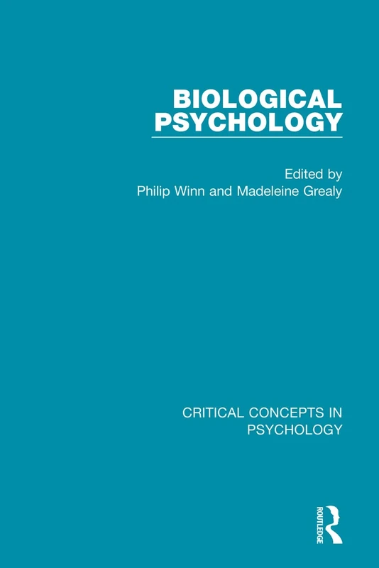 Biological Psychology (Critical Concepts in Psychology)