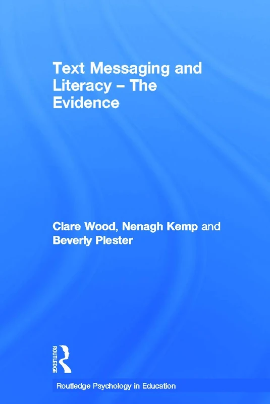 Routledge Text Messaging and Literacy - The Evidence Book