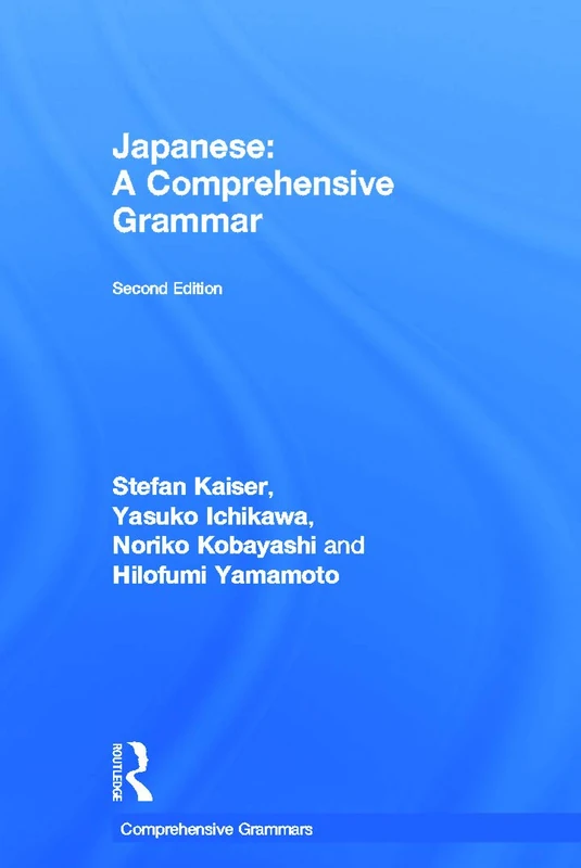 Japanese: A Comprehensive Grammar (Routledge Comprehensive Grammars)