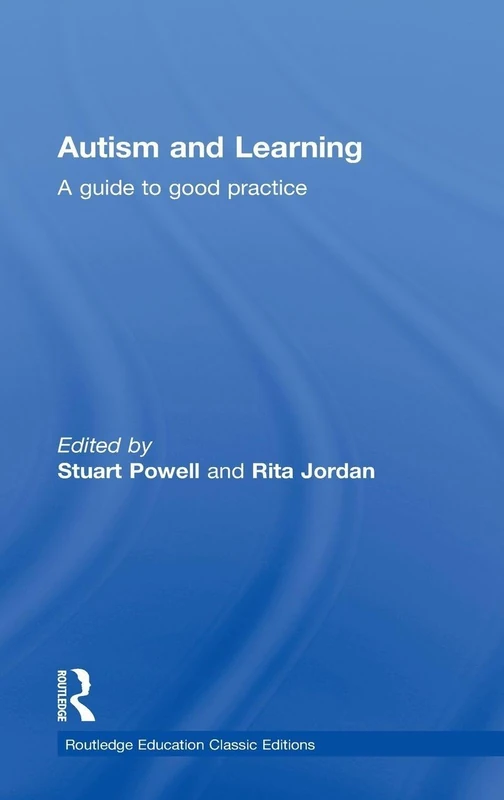 Autism and Learning (Classic Edition): A guide to good practice (Routledge Education Classic Edition)