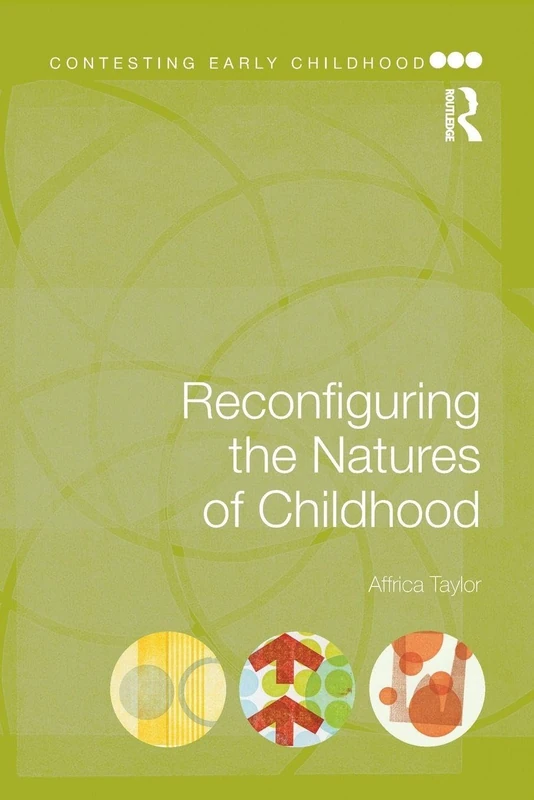 Reconfiguring the Natures of Childhood (Contesting Early Childhood)