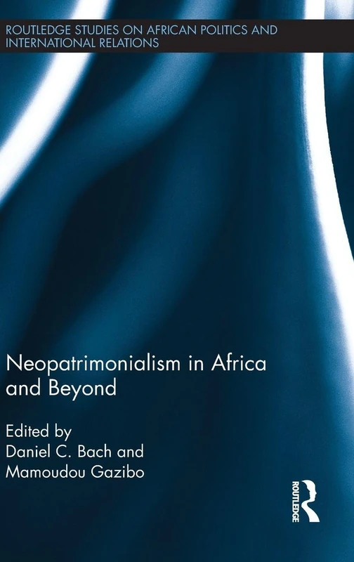 Routledge Neopatrimonialism in Africa and Beyond - Book