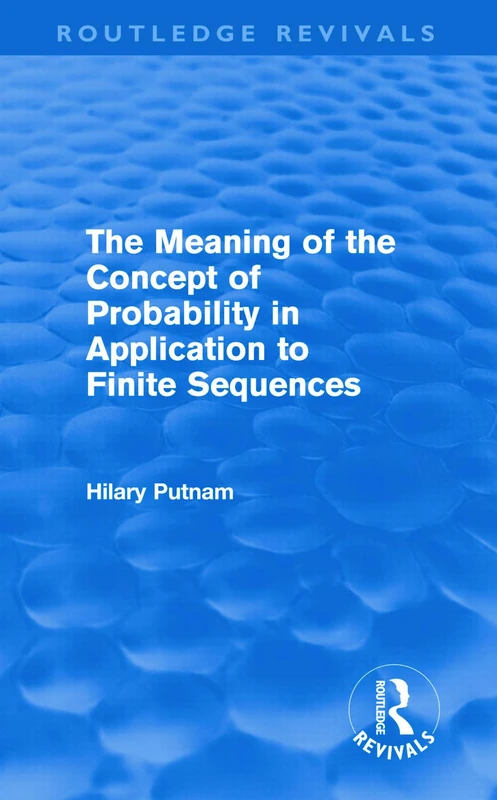 The Meaning of the Concept of Probability in Application to Finite Sequences (Routledge Revivals) - Image 1
