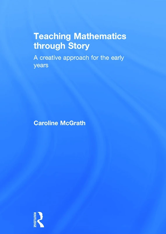 Routledge Teaching Mathematics through Story - Early Years Book