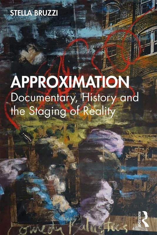 Approximation: Documentary, History and the Staging of Reality - Image 1