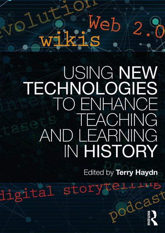 Using New Technologies to Enhance Teaching and Learning in History