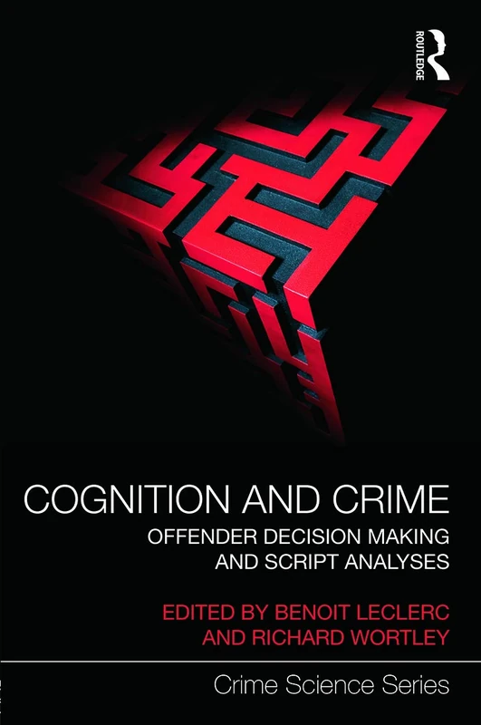 Routledge Cognition and Crime - Offender Decision Making Book