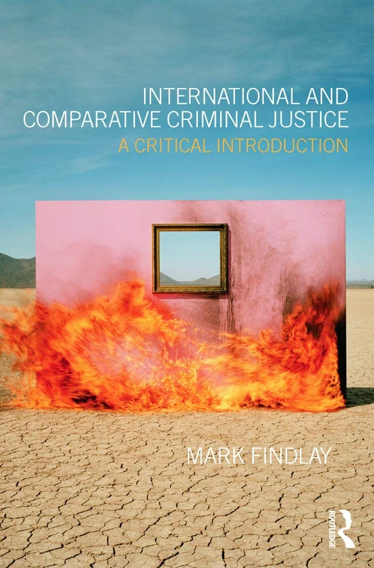 International and Comparative Criminal Justice: A critical introduction