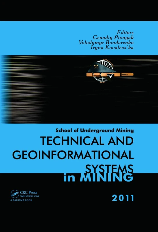 Technical and Geoinformational Systems in Mining: School of Underground Mining 2011