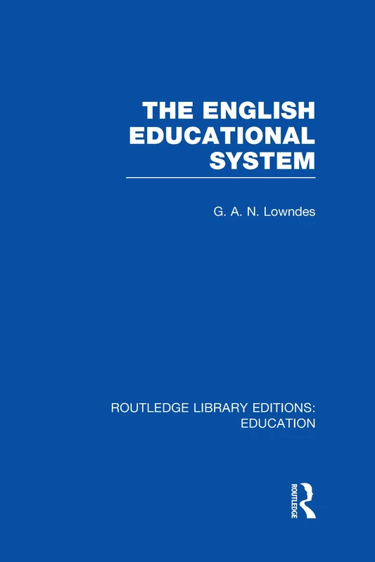 The English Educational System (Routledge Library Editions: Education)