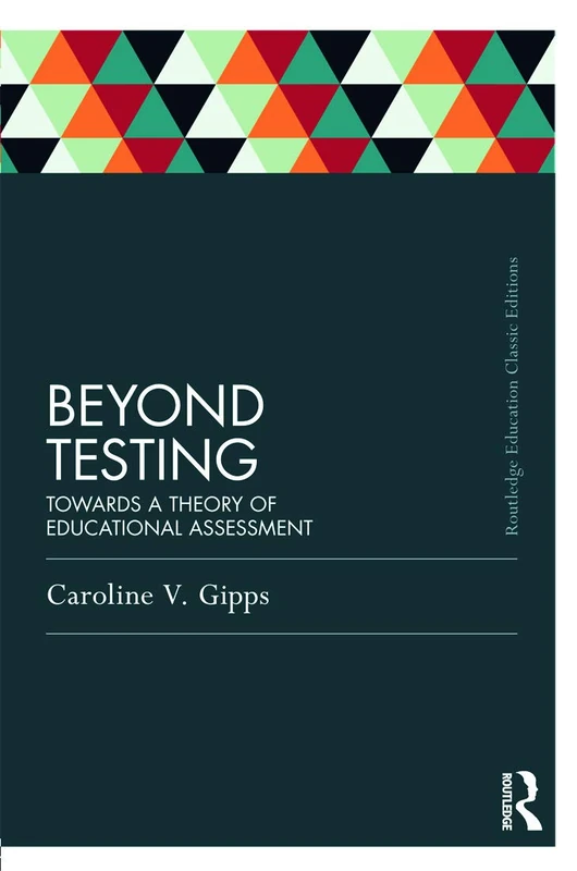 Beyond Testing (Classic Edition): Towards a theory of educational assessment (Routledge Education Classic Edition) - Image 1