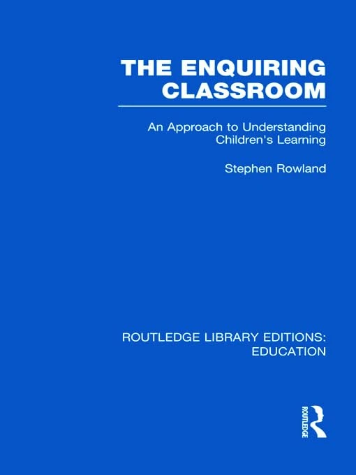 Routledge The Enquiring Classroom - Children's Learning Guide