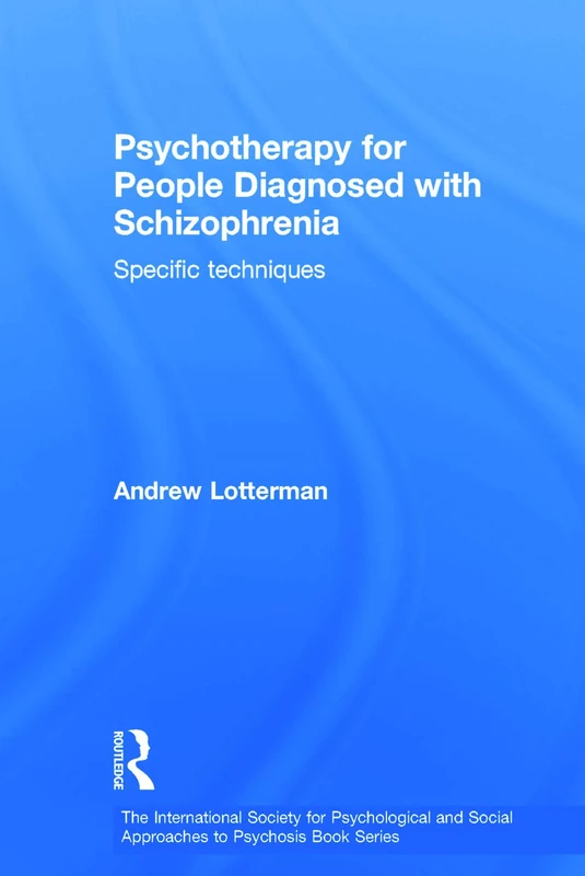 Routledge Psychotherapy for Schizophrenia - Specific Techniques