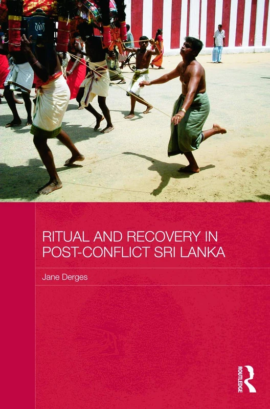 Routledge Ritual and Recovery in Post-Conflict Sri Lanka