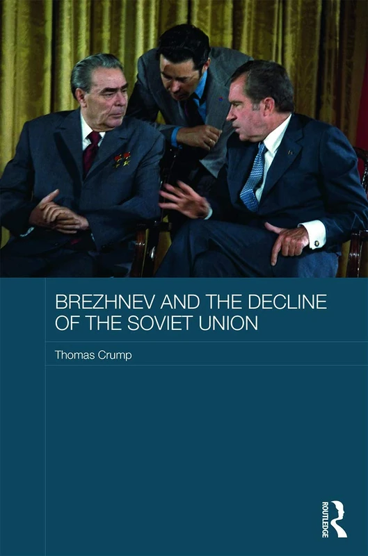 Routledge Brezhnev and the Decline of the Soviet Union - History
