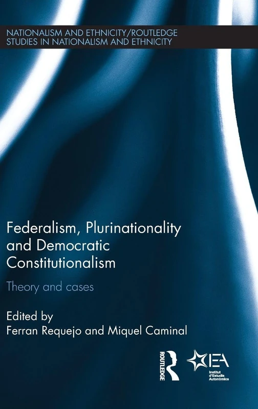Routledge Federalism, Plurinationality and Democratic Constitutionalism