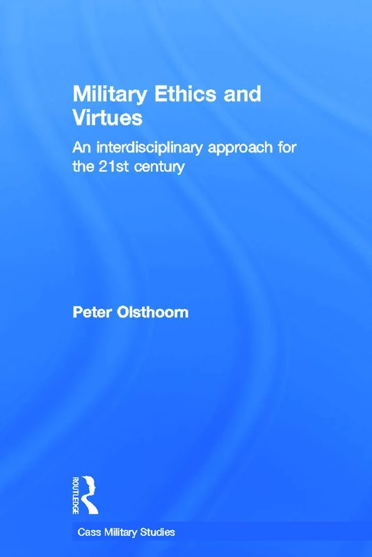 Routledge Military Ethics and Virtues - Cass Military Studies