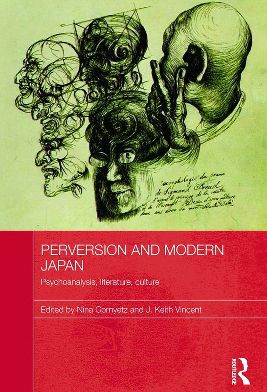 Perversion and Modern Japan: Psychoanalysis, Literature, Culture (Routledge Contemporary Japan Series)