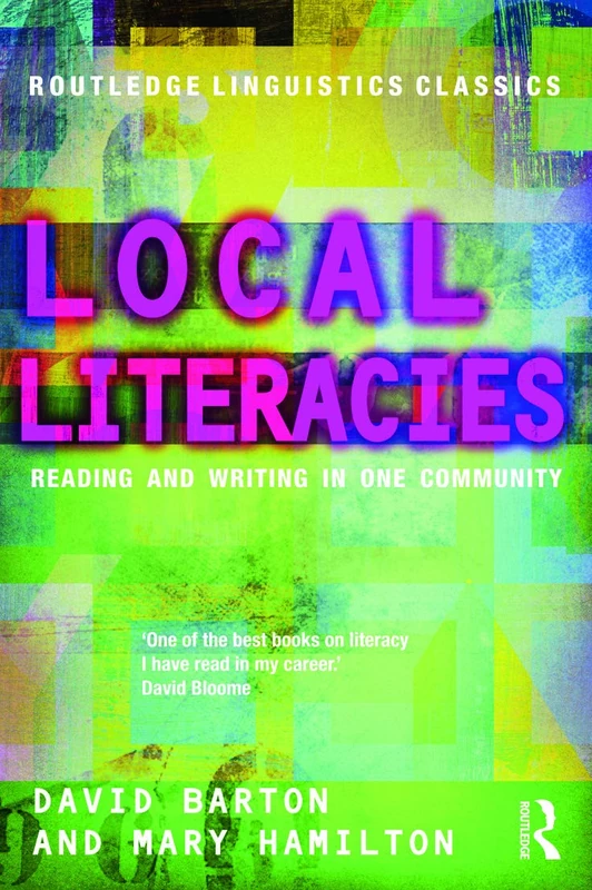 Local Literacies: Reading and Writing in One Community (Routledge Linguistics Classics)