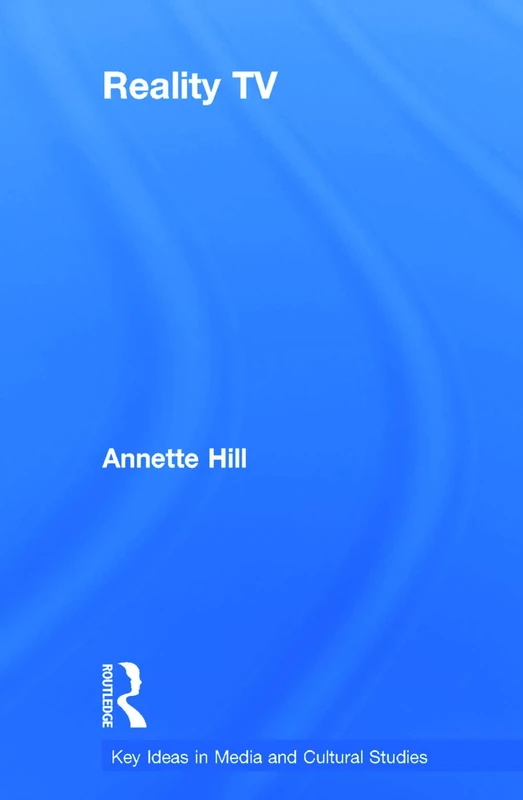 Reality TV (Key Ideas in Media & Cultural Studies)