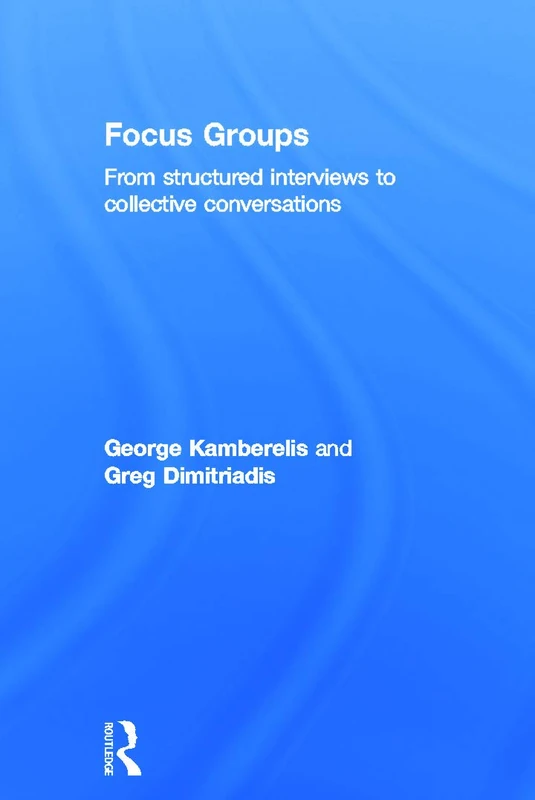 Focus Groups: From structured interviews to collective conversations